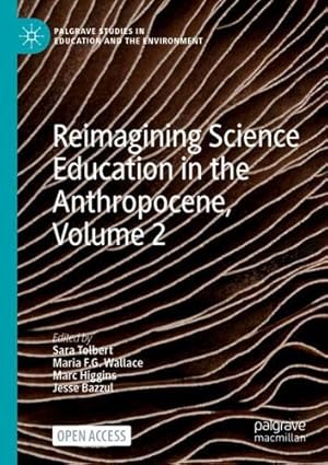 Seller image for Reimagining Science Education in the Anthropocene, Volume 2 (Palgrave Studies in Education and the Environment) [Paperback ] for sale by booksXpress