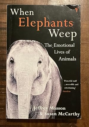 Seller image for When Elephants Weep: The Emotional Lives of Animals for sale by Lazycat Books