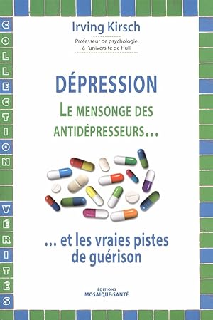 Dépression : Le mensonge des antidépresseurs et les vraies pistes de guérison