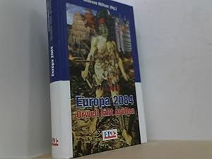 Bild des Verkufers fr Europa 2084. Orwell lt gren - Kassandrarufe - der "worst case". zum Verkauf von Antiquariat Uwe Berg