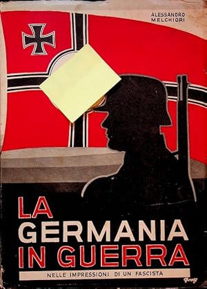 Image du vendeur pour La Germania in guerra nelle impressioni di un fascista. mis en vente par Studio Bibliografico Adige