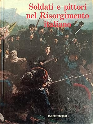 Image du vendeur pour SOLDATI E PITTORI NEL RISORGIMENTO ITALIANO mis en vente par libreria minerva