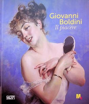 Imagen del vendedor de Giovanni Boldini: Il piacere. a la venta por Studio Bibliografico Adige