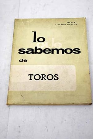Seller image for Lo que sabemos de los toros for sale by Alcan Libros