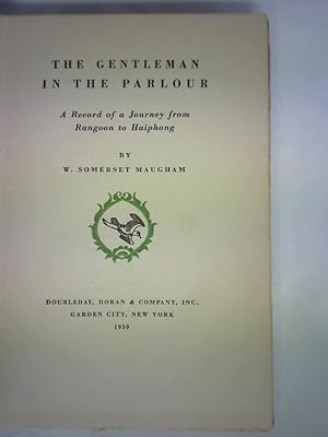 The Gentleman in the Parlour. A Record of a Journey from Rangoon to Haiphong