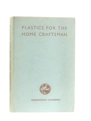 Seller image for Plastics for the Home Craftsman for sale by World of Rare Books