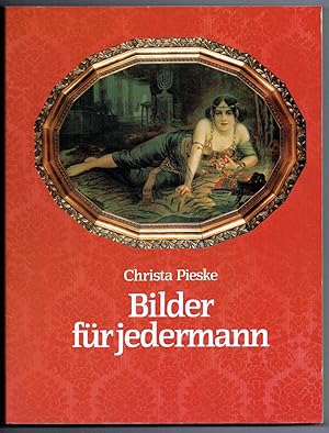 Bilder für jedermann. Wandbilddrucke 1840 - 1940. Mit einem Beitrag von Konrad Vanja. (= Schrifte...