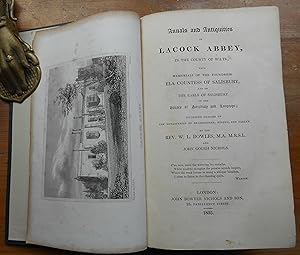 Annals and Antiquities of Lacock Abbey in the County of Wilts ; with Memorials of the Foundress E...