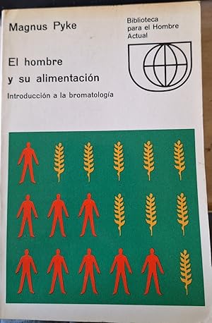 EL HOMBRE Y SU ALIMENTACION. INTRODUCCION A LA BROMATOLOGIA.