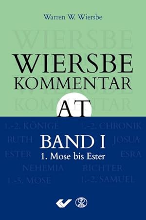 Bild des Verkufers fr Wiersbe Kommentar zum Alten Testament, Band 1 : 1. Mose bis Esther zum Verkauf von AHA-BUCH GmbH