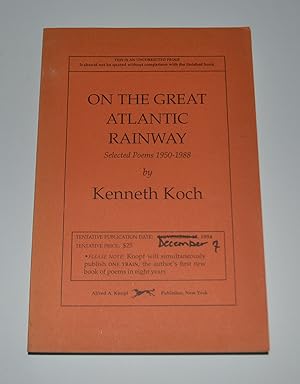 Image du vendeur pour On the Great Atlantic Rainway: Selected Poems, 1950-1988 (Uncorrected Proof) mis en vente par Bibliomadness