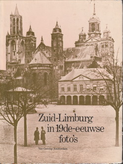 Bild des Verkufers fr Zuid-Limburg in 19de-eeuwse foto's zum Verkauf von Antiquariaat Parnassos vof