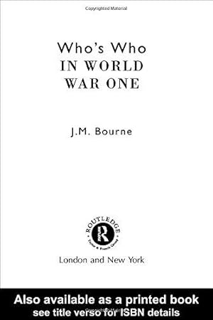 Imagen del vendedor de Who's Who in World War I (Who's Who (Routledge)) a la venta por WeBuyBooks