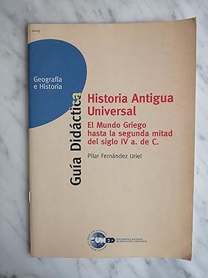 Historia Antigua Universal : el mundo griego hasta la segunda mitad del siglo IV a. de C. (Primer...