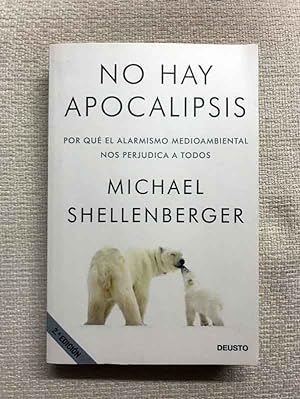 Imagen del vendedor de No hay apocalipsis. Por qué el alarmismo medioambiental nos perjudica a todos a la venta por Campbell Llibres