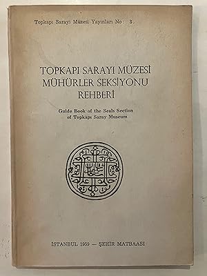 Seller image for Topkapi Sarayi Mzesi mhrler seksiyonu rehberi = Guide book of the seals section of Topkapi Saray Museum for sale by Joseph Burridge Books