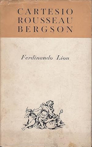 Cartesio Rousseau Bergson. Saggio di storia vitalista della filosofia