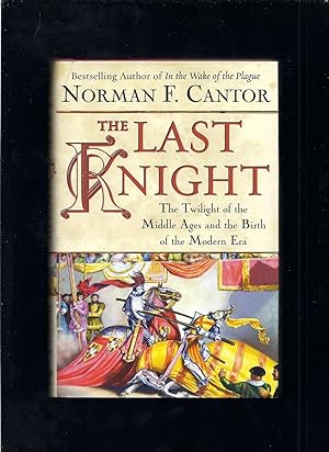 Immagine del venditore per The Last Knight: The Twilight of the Middle Ages and the Birth of the Modern Era venduto da Redux Books