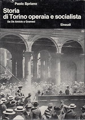 Storia di Torino operaia e socialista. Da De Amicis a Gramsci