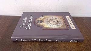 Seller image for Yorkshire Clockmakers (Signed) for sale by BoundlessBookstore