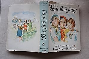 Wir sind jung. Jahrbuch für junge Mädchen. Siebenunddsiebzigster Band von Thekla von Gumperts Töc...