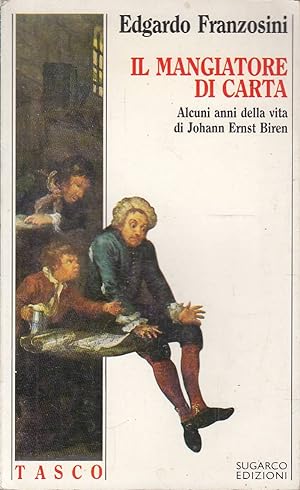Il mangiatore di carta - Alcuni anni della vita di Johann Ernst Biren