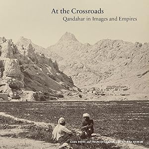 At the crossroads : Qandahar in images and empires