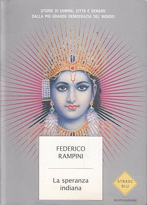 La speranza indiana storie di uomini, città e denaro dalla più grande democrazia del mondo
