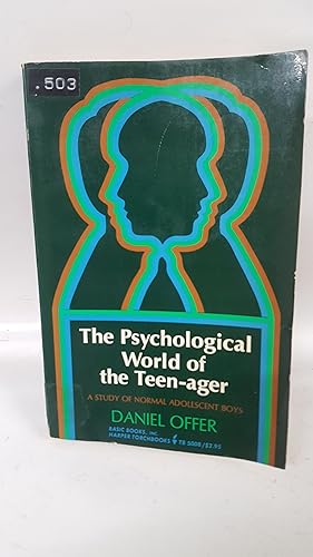 Bild des Verkufers fr The Psychological World of the Teen-Ager; a Study of Normal Adolescent Boys zum Verkauf von Cambridge Rare Books