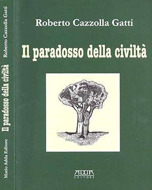 Bild des Verkufers fr Il paradosso della civilt zum Verkauf von Biblioteca di Babele