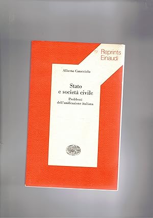 Imagen del vendedor de Stato e societ civile. Problemi dell'unificazione italiana. Reprints. a la venta por Libreria Gull