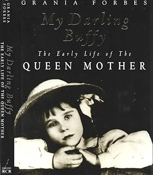 Bild des Verkufers fr My Darling Buffy The Early Life of the Queen Mother zum Verkauf von Biblioteca di Babele