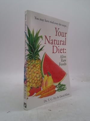 Seller image for Your Natural Diet: Alive Raw Foods for sale by ThriftBooksVintage