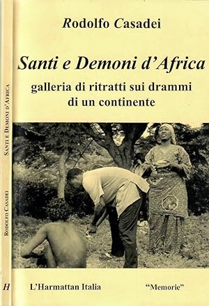 Bild des Verkufers fr Santi e demoni d'Africa. Galleria di ritratti sui drammi di un continente zum Verkauf von Biblioteca di Babele