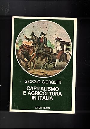 Bild des Verkufers fr Capitalismo e agricoltura in Italia. Prefazione di Giorgio Mori. zum Verkauf von Libreria Gull