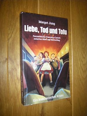 Liebe, Tod und Tofu. Fernsehköchin Francesca Carlotti zwischen Mord und Nachschlag