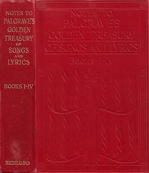 Seller image for Notes to Palgrave's Golden Treasury of Song and Lyrics. Books I.-IV. for sale by Biblioteca di Babele