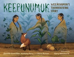Immagine del venditore per Keepunumuk: Weechumun's Thanksgiving Story venduto da ChristianBookbag / Beans Books, Inc.