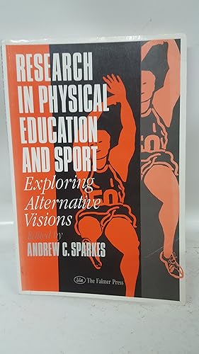 Seller image for Research in Physical Education and Sports. Exploring Alternative Visions. for sale by Cambridge Rare Books