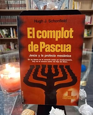 EL COMPLOT DE PASCUA / JESÚS Y LA PROFESÍA MESIÁNICA