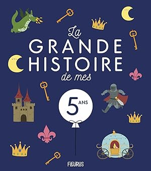 Seller image for La grande histoire de mes 5 ans for sale by Dmons et Merveilles