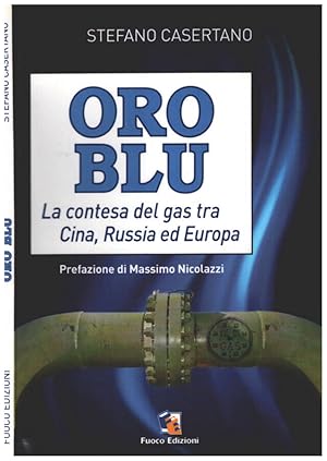 Bild des Verkufers fr Oro blu La contesa del gas tra Cina, Russia ed Europa zum Verkauf von Biblioteca di Babele