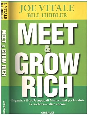 Seller image for Meet & grow rich Organizza il tuo gruppo mastermind per la salute, la ricchezza e altro ancora for sale by Biblioteca di Babele