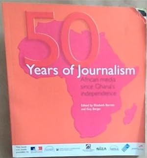 Bild des Verkufers fr 50 Years of Journalism: African Media Since Ghana's Independence zum Verkauf von Chapter 1