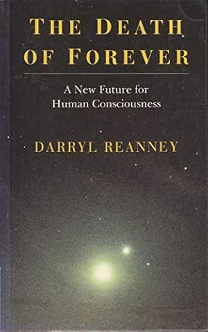 Bild des Verkufers fr Death of Forever: a new future for human consciousness zum Verkauf von WeBuyBooks