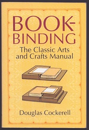 Bookbinding. The Classic Arts and Crafts Manual.