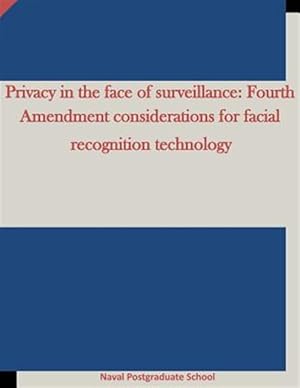 Imagen del vendedor de Privacy in the Face of Surveillance : Fourth Amendment Considerations for Facial Recognition Technology a la venta por GreatBookPrices