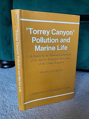 Seller image for Torrey Canyon Pollution and Marine Life : A Report by the Plymouth Laboratory of the Marine Biological Association of the United Kingdom for sale by Kerr & Sons Booksellers ABA