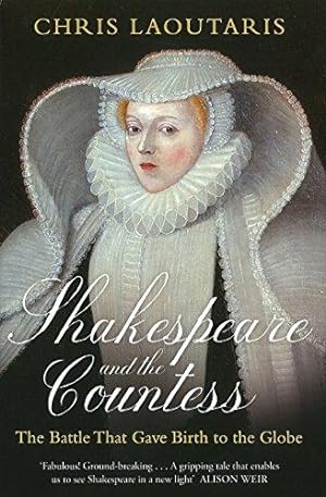 Bild des Verkufers fr Shakespeare and the Countess: The Battle that Gave Birth to the Globe zum Verkauf von WeBuyBooks
