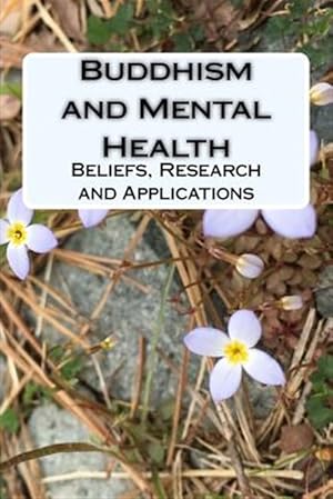 Bild des Verkufers fr Buddhism and Mental Health : Beliefs, Research and Applications zum Verkauf von GreatBookPrices